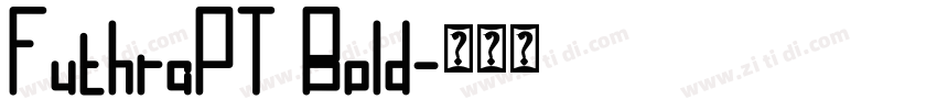FuthraPT Bold字体转换